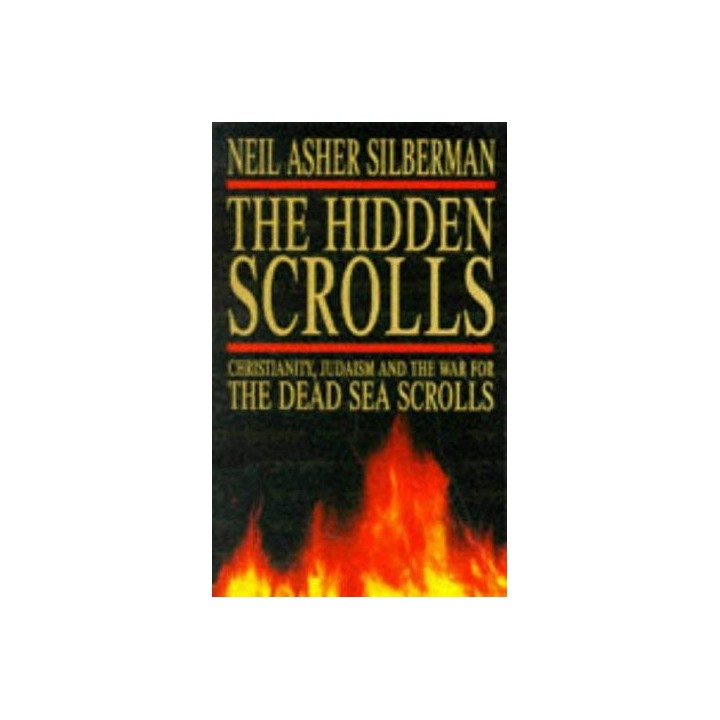 The Hidden Scrolls: Christianity, Judaism and the War for the Dead Sea Scrolls